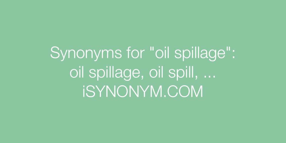 Synonyms oil spillage