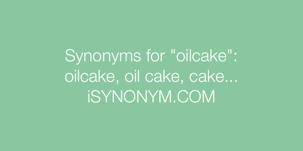 Synonyms oilcake