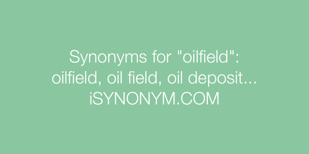 Synonyms oilfield