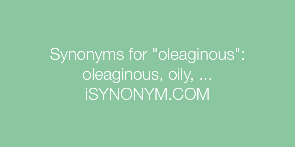 Synonyms oleaginous