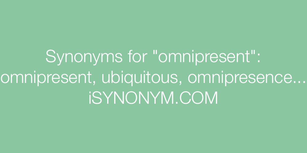 Synonyms omnipresent