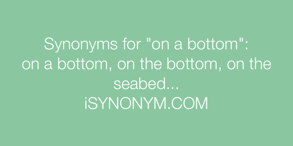 Synonyms on a bottom