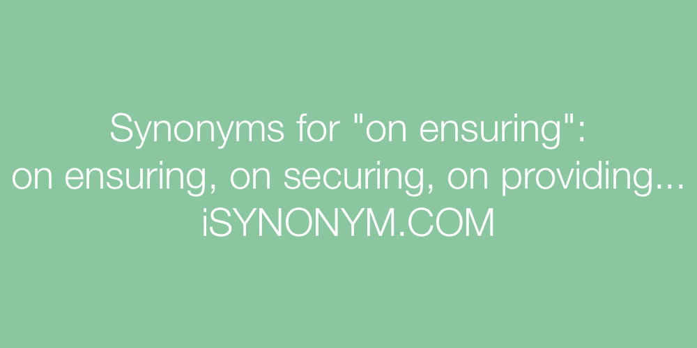 Synonyms on ensuring