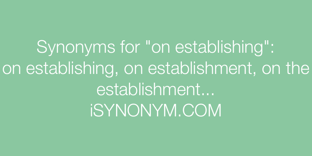 Synonyms on establishing