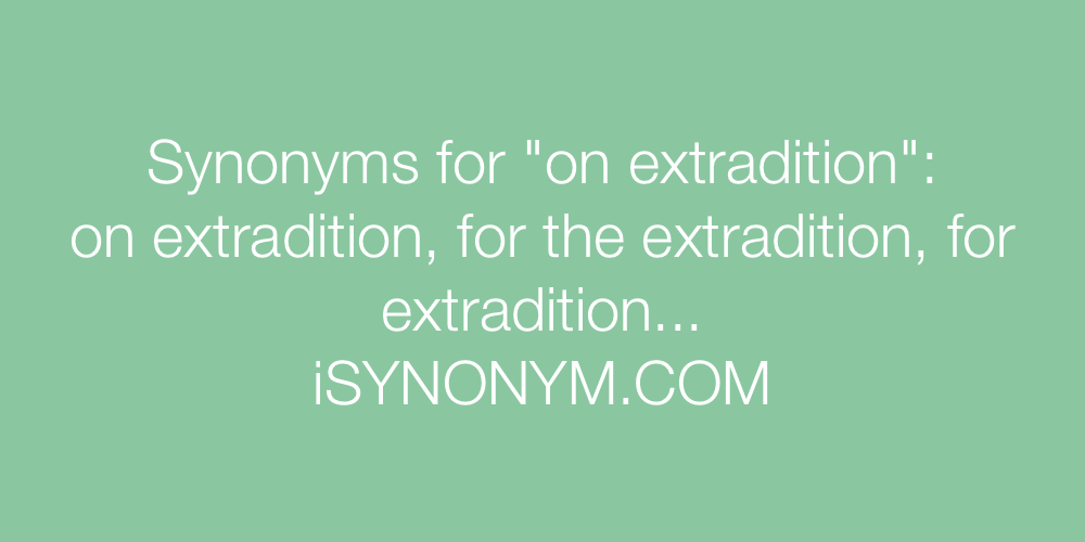 Synonyms on extradition