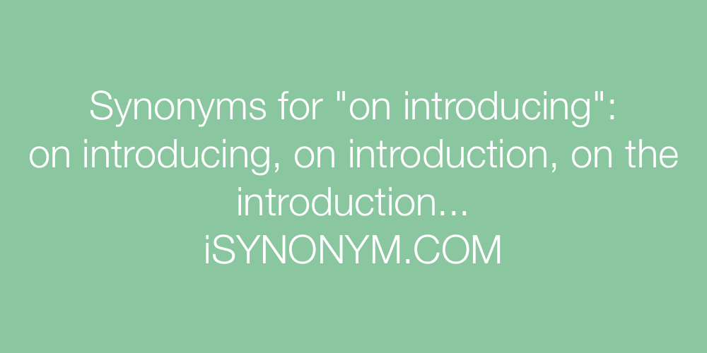 Synonyms on introducing