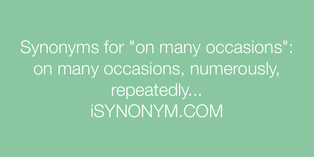 Synonyms on many occasions