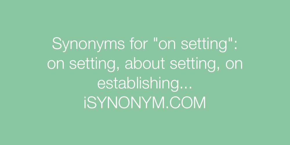 Synonyms on setting