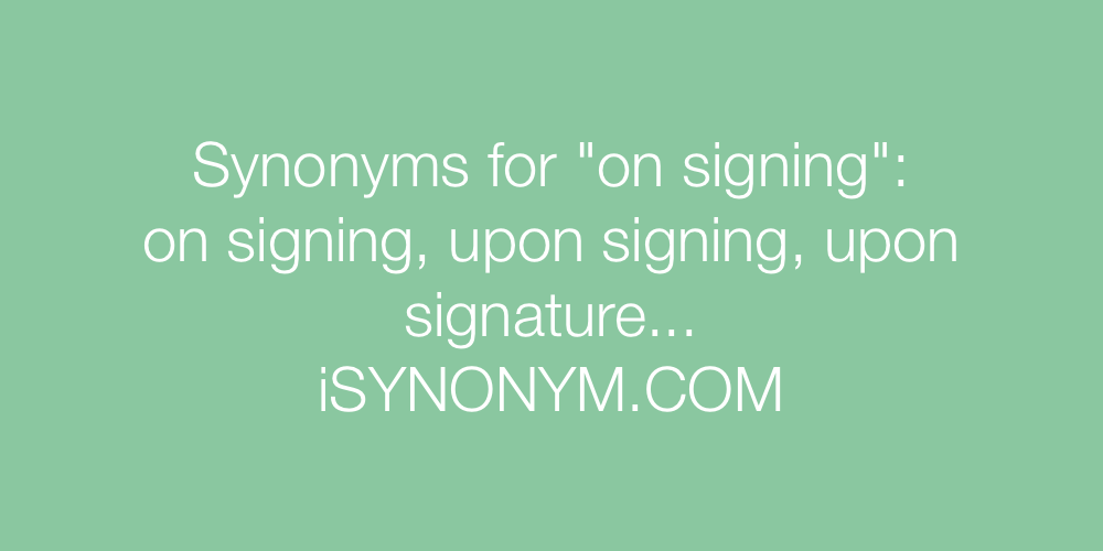 Synonyms on signing