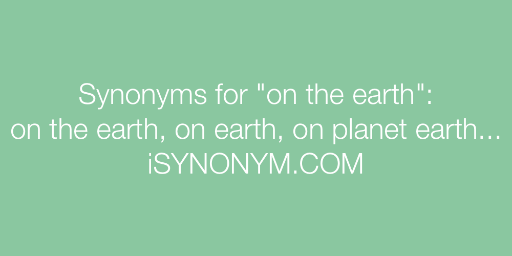 Synonyms on the earth
