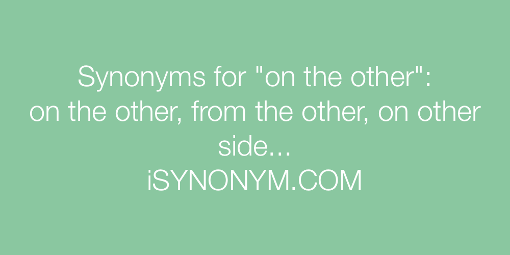 Synonyms on the other