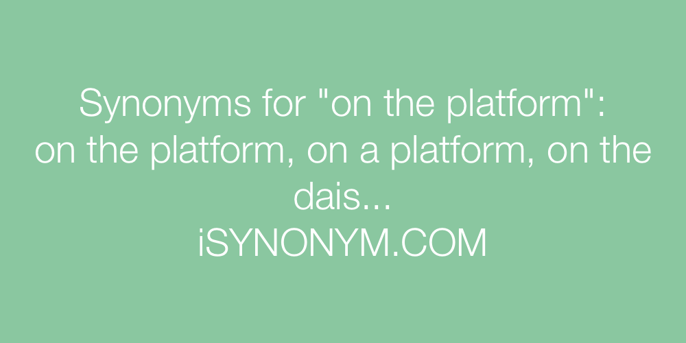 Synonyms on the platform