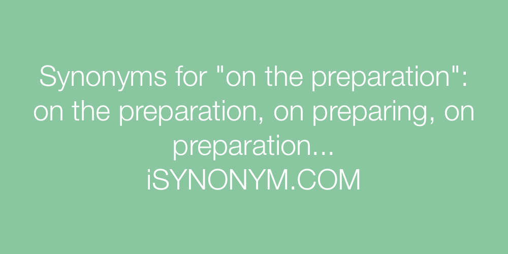 Synonyms on the preparation