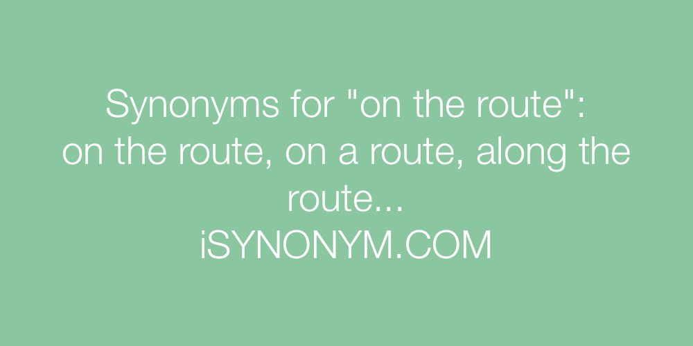 Synonyms on the route