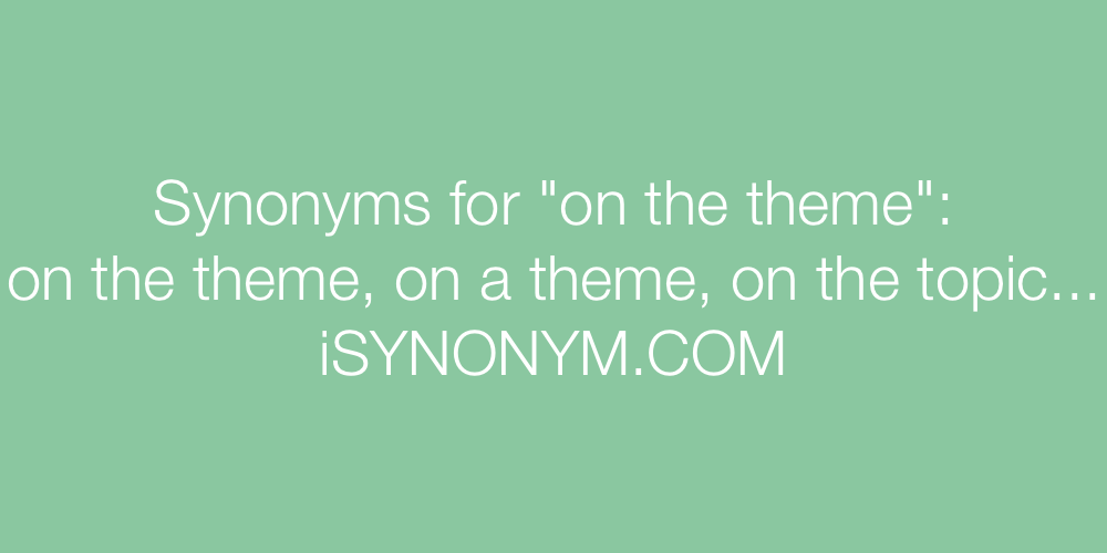 Synonyms on the theme