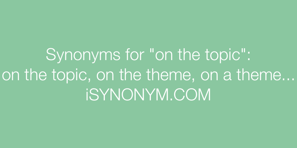 Synonyms on the topic