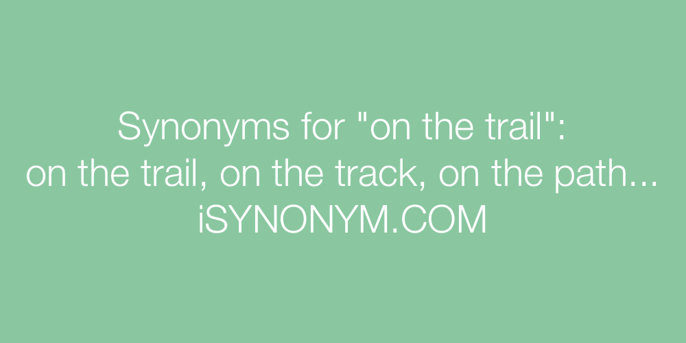 Synonyms on the trail