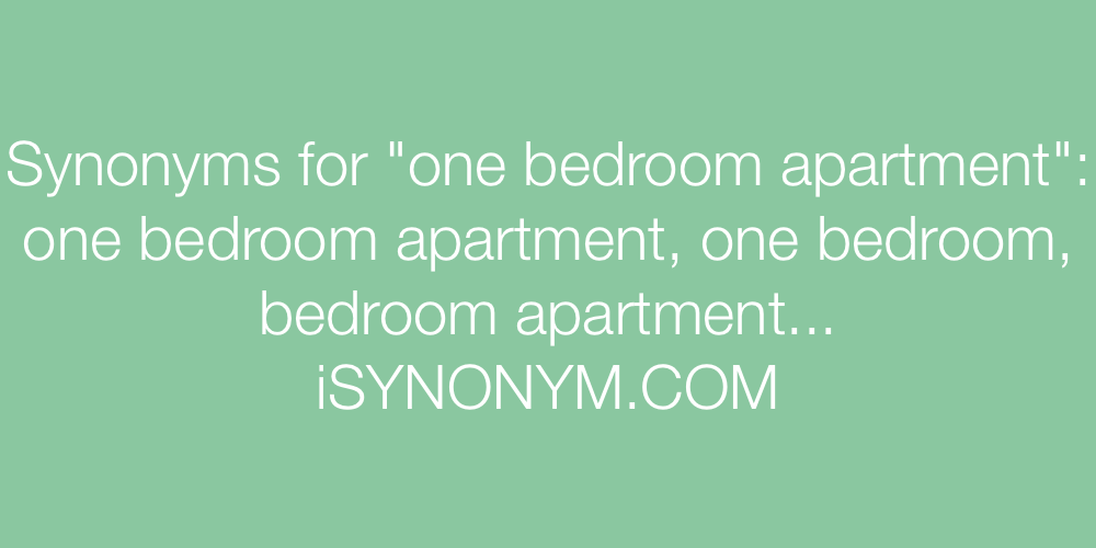 Synonyms one bedroom apartment
