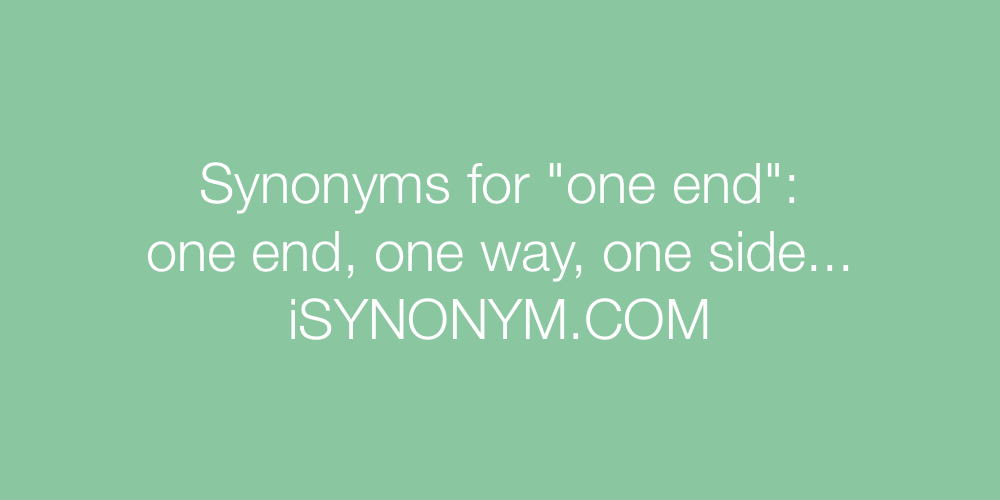 Synonyms one end