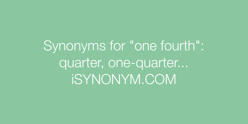 Synonyms one fourth