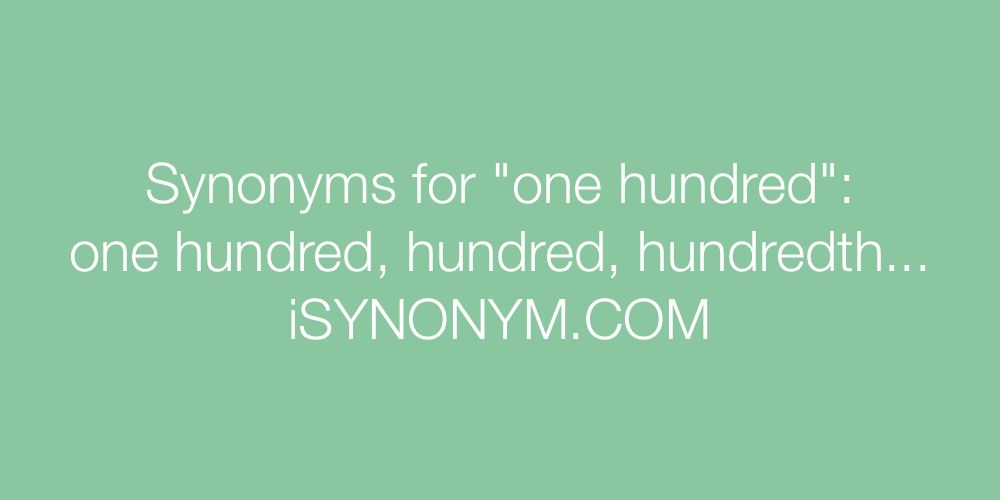 Synonyms one hundred