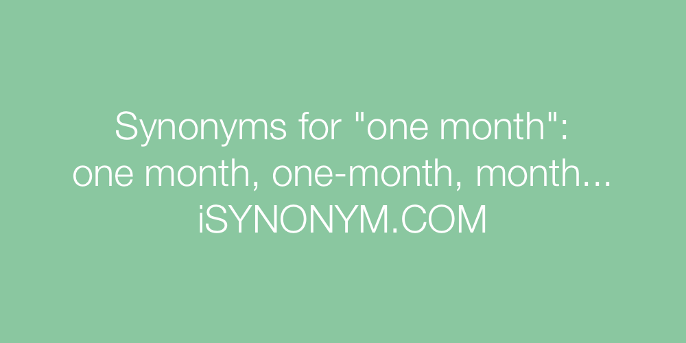 Synonyms one month
