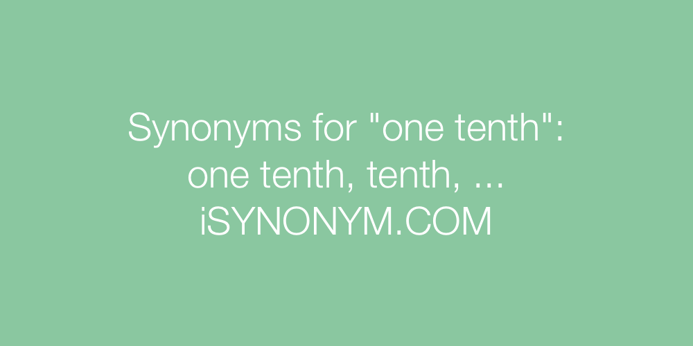 Synonyms one tenth