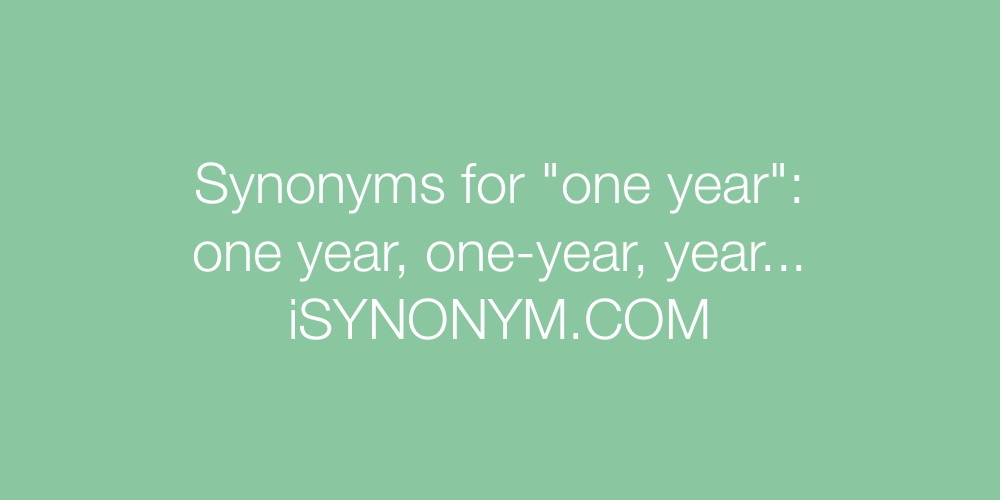 Synonyms one year