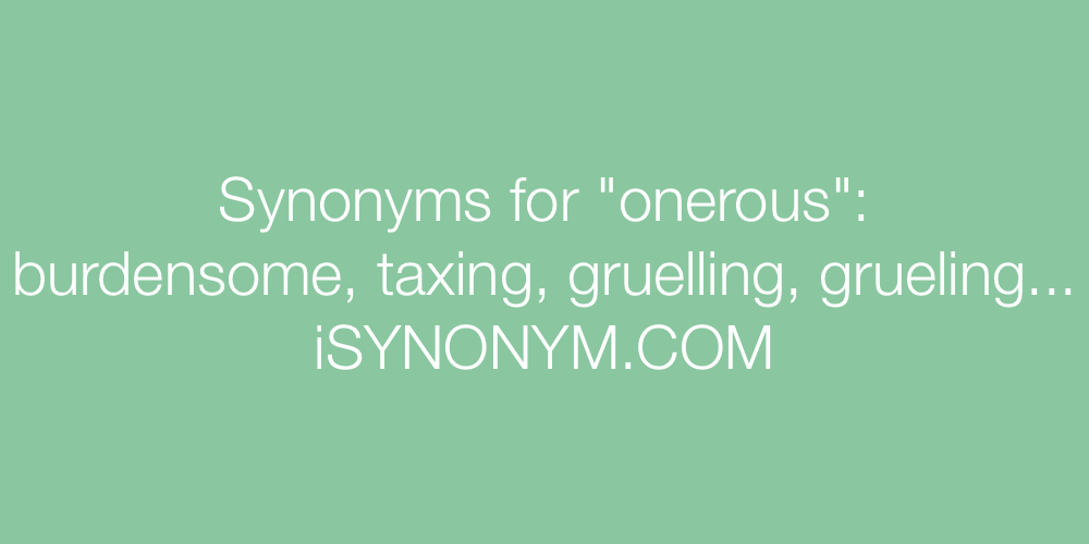 Synonyms onerous