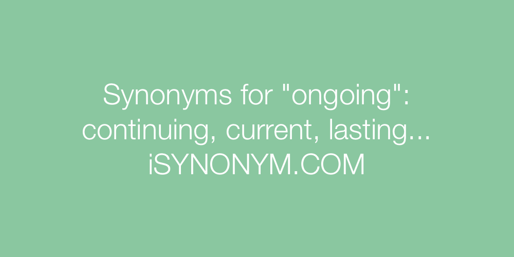 Synonyms ongoing