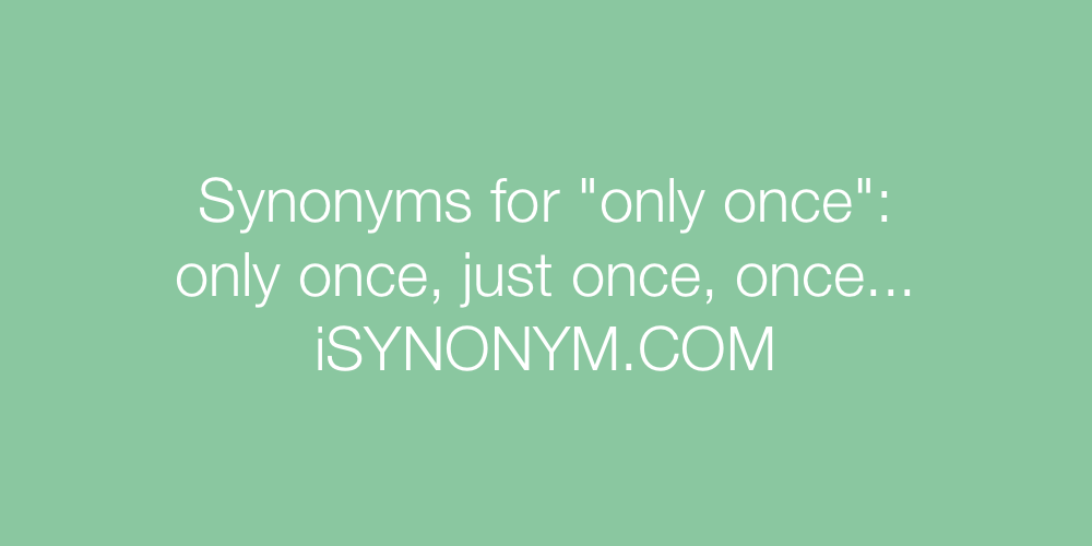 Synonyms only once