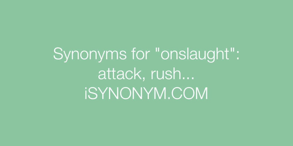Synonyms onslaught