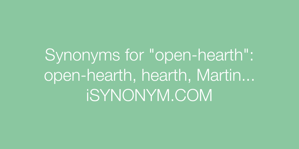 Synonyms open-hearth