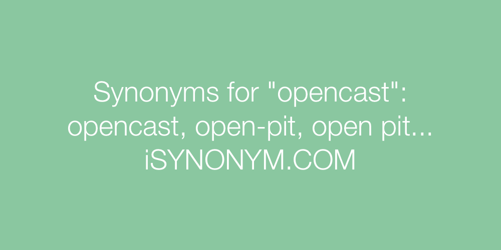 Synonyms opencast
