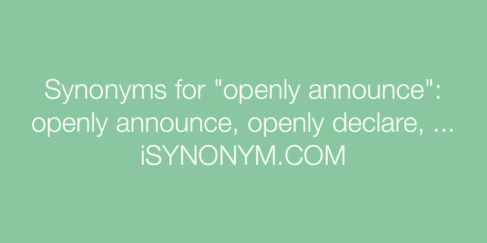 Synonyms openly announce
