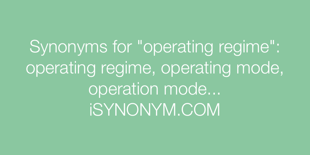 Synonyms operating regime