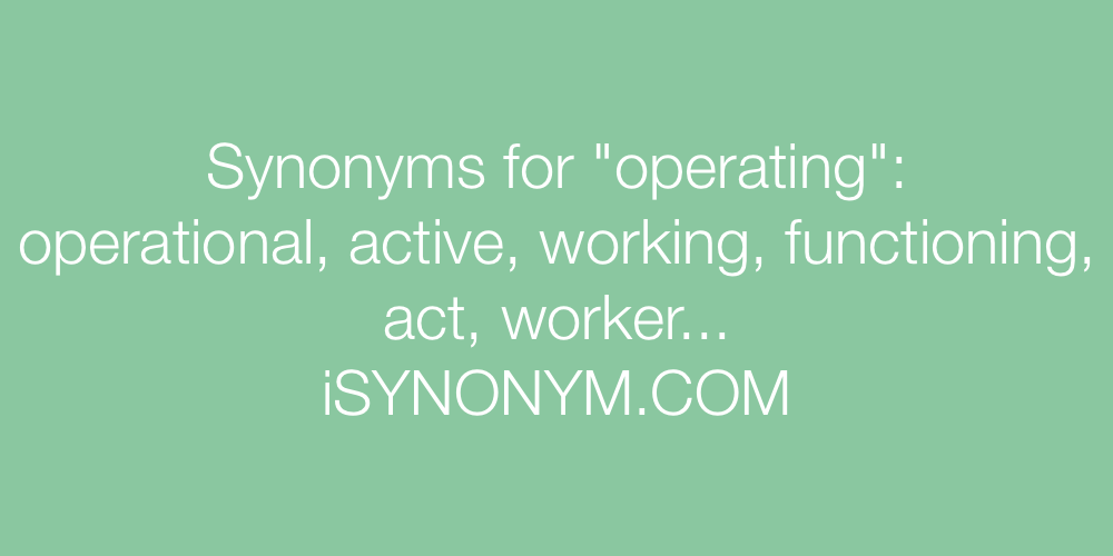 Synonyms operating