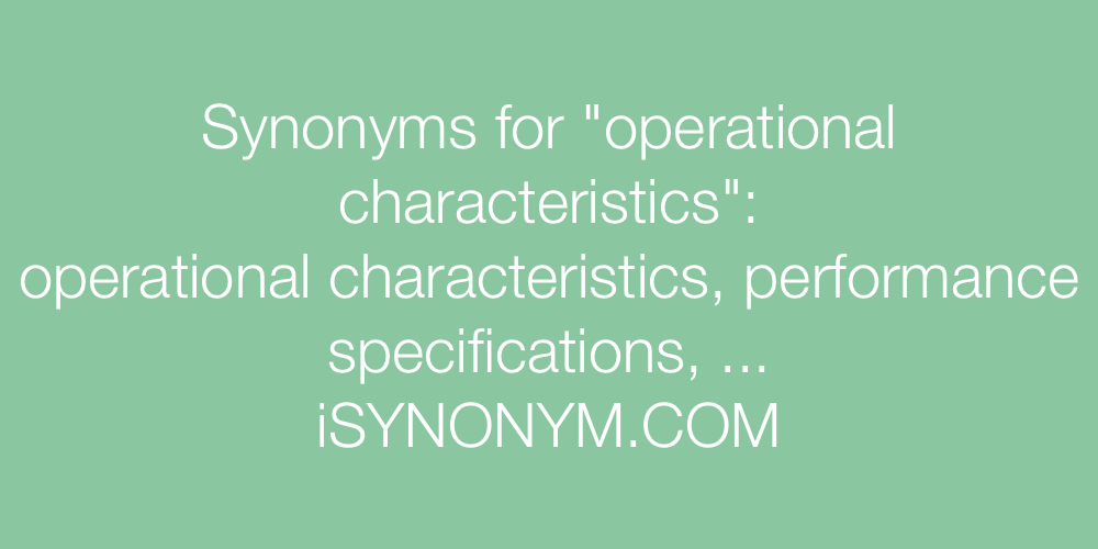 Synonyms operational characteristics