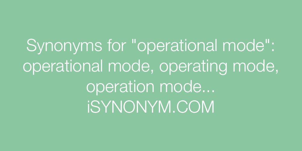 Synonyms operational mode