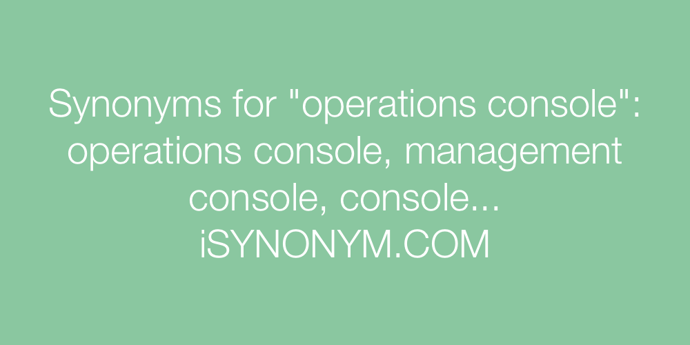 Synonyms operations console