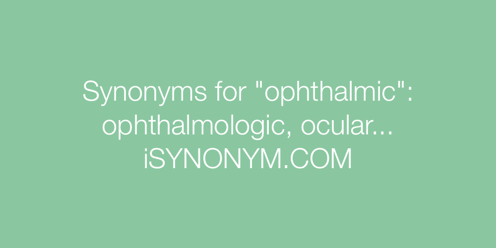 Synonyms ophthalmic