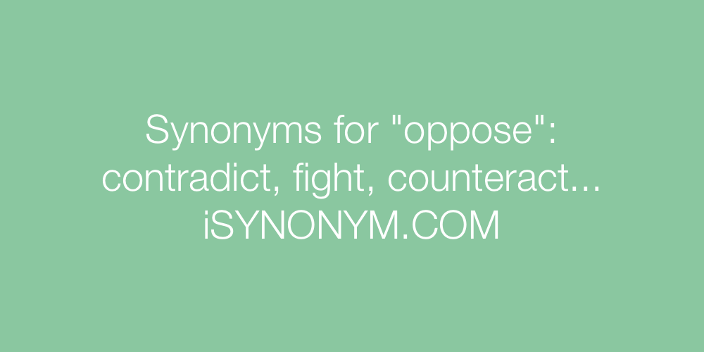 Synonyms oppose