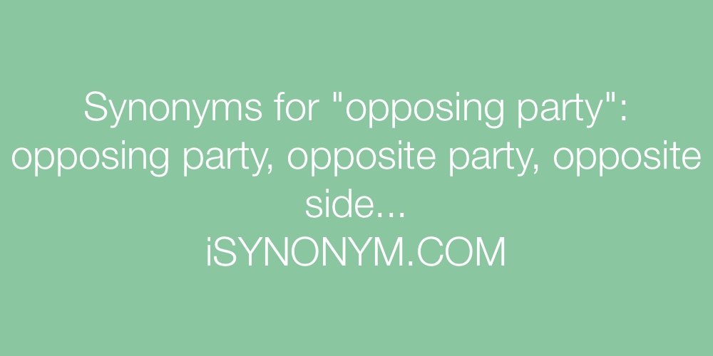 Synonyms opposing party