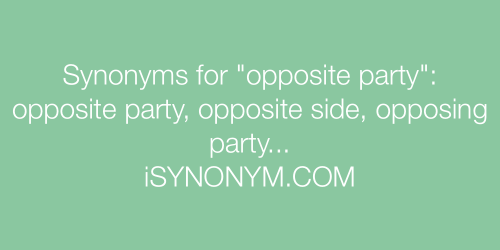 Synonyms opposite party