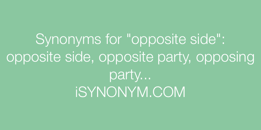 Synonyms opposite side