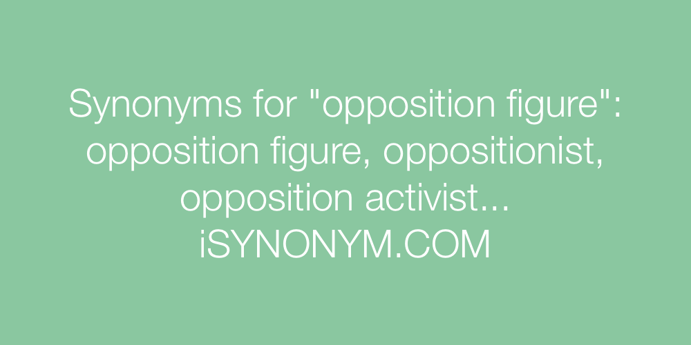 Synonyms opposition figure