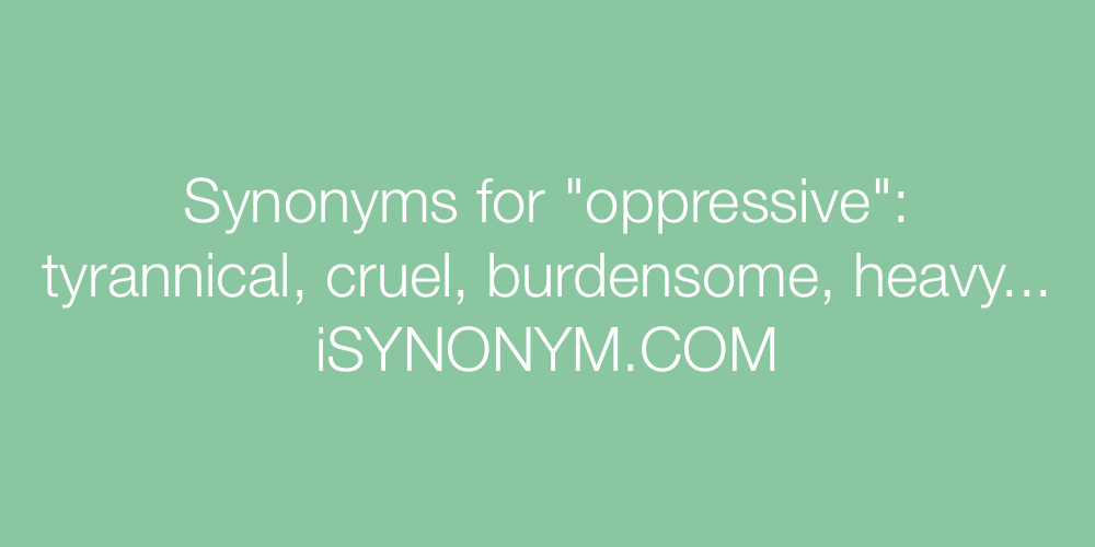 Synonyms oppressive