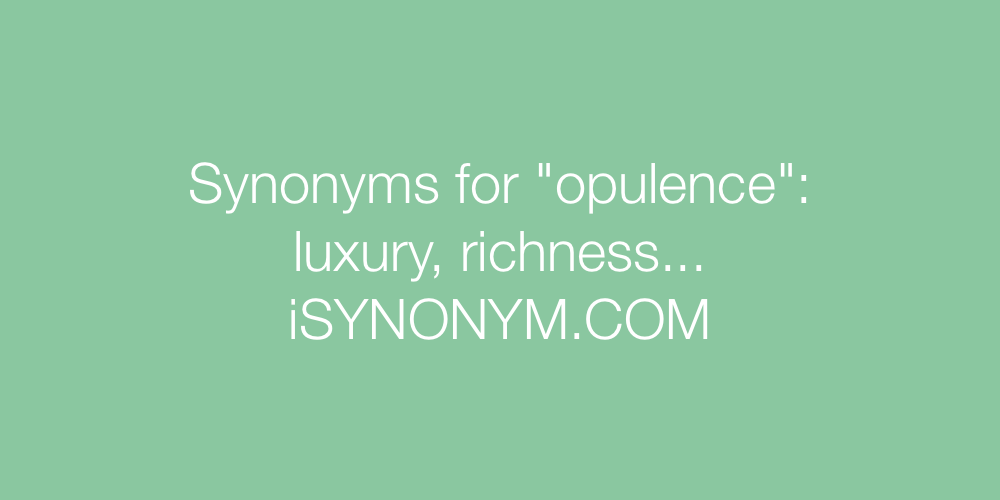 Synonyms opulence