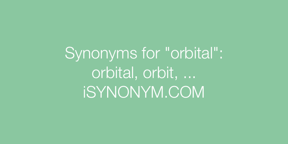 Synonyms orbital