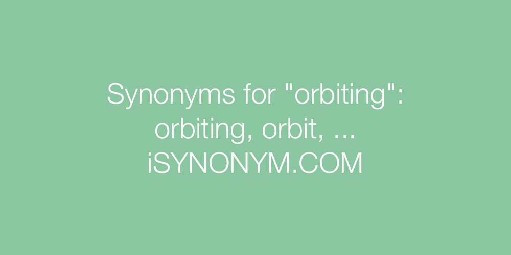 Synonyms orbiting